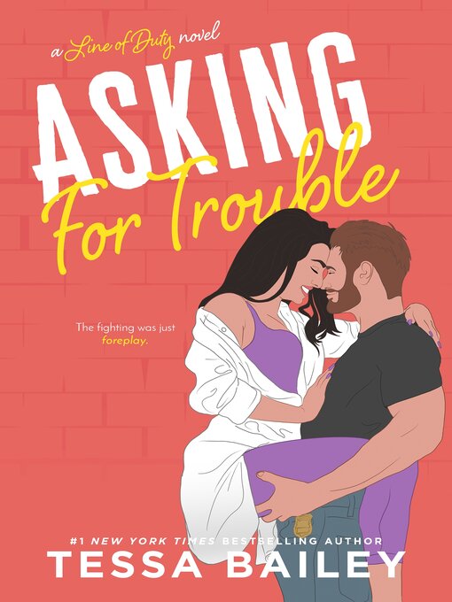 Title details for Asking for Trouble by Tessa Bailey - Wait list